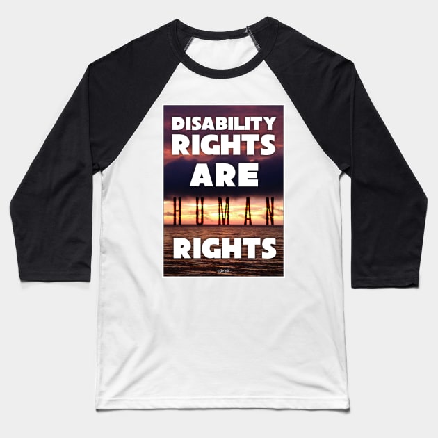 Disability Rights Are Human Rights Baseball T-Shirt by Jillybein